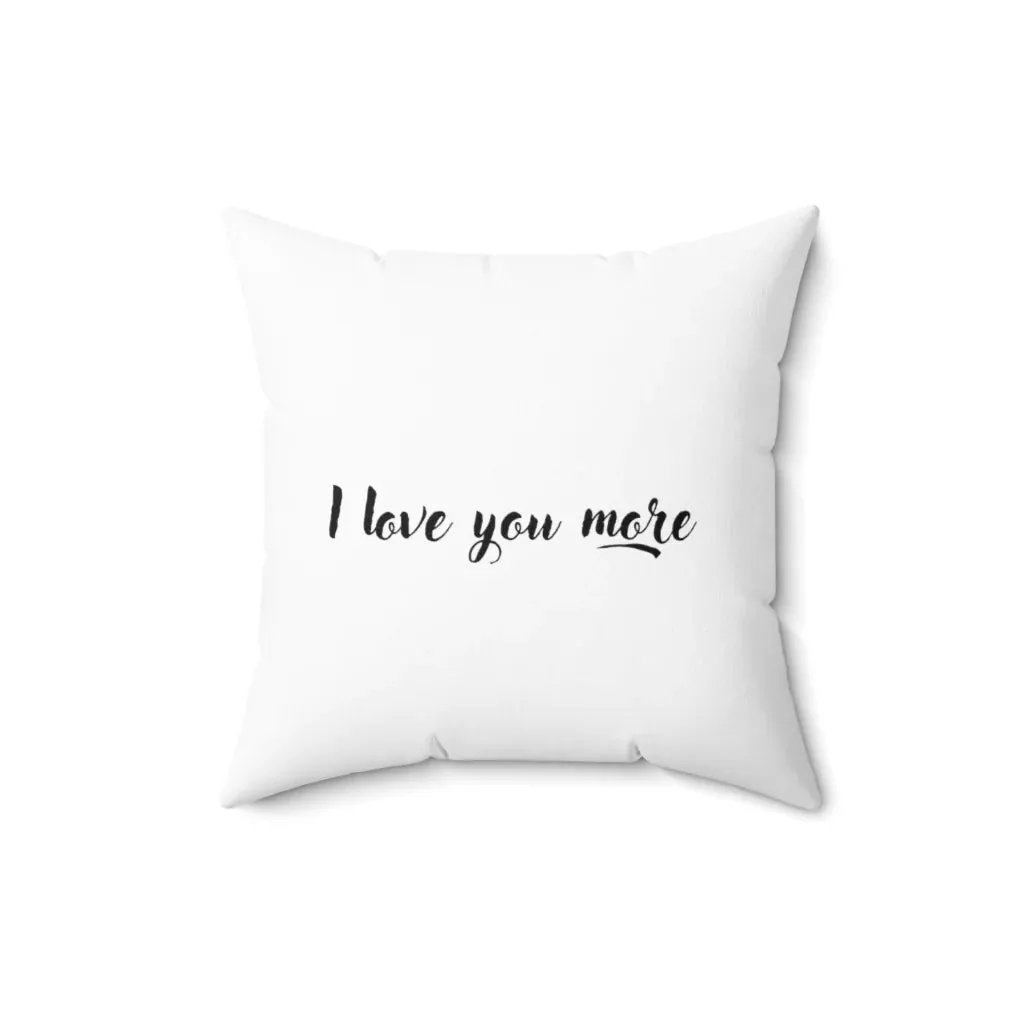 I Love You More Matching Couple Pillow Cases